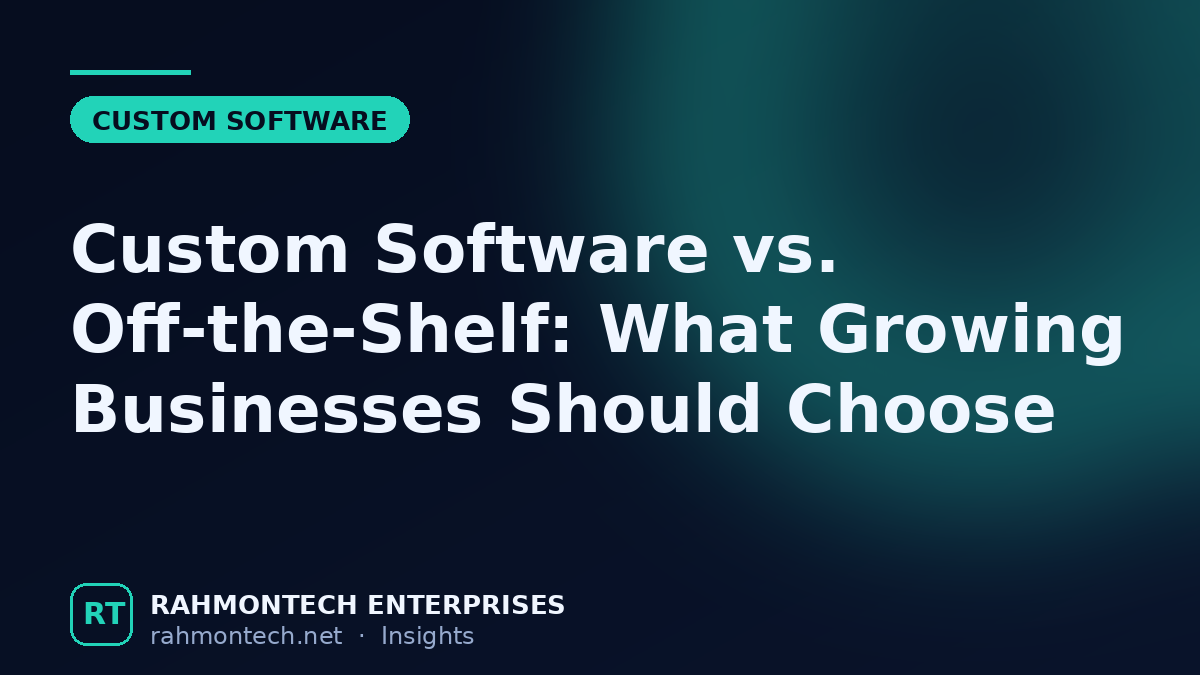 Custom Software vs. Off-the-Shelf: What Growing Businesses Should Choose