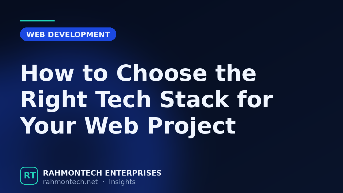 How to Choose the Right Tech Stack for Your Web Project