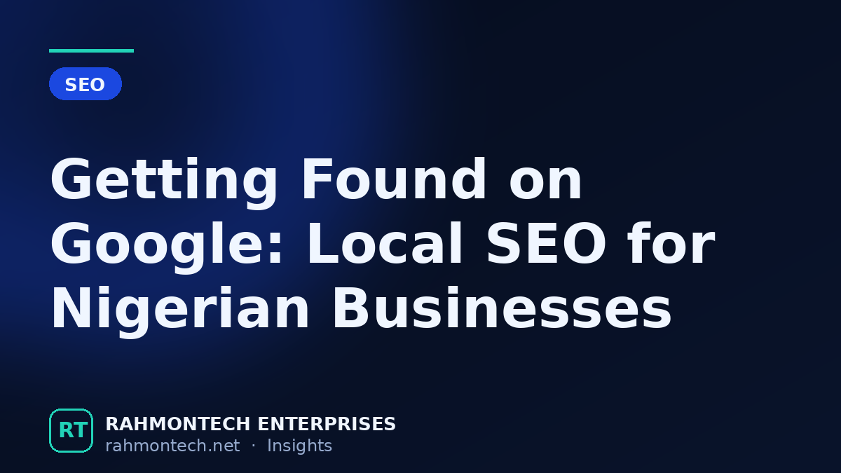 Getting Found on Google: A Local SEO Guide for Nigerian Businesses