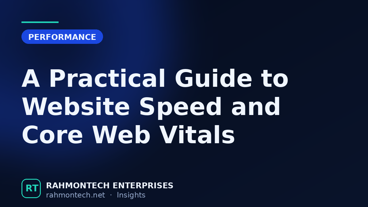 A Practical Guide to Website Speed and Core Web Vitals